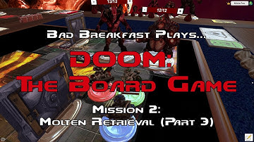 DOOM: The Board Game - Mission 2: Molten Retrieval (Part 3) | Bad Breakfast Club