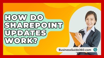 How Do SharePoint Updates Work? - BusinessGuide360.com