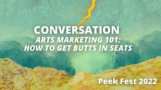 CONVERSATION Arts Marketing 101: How To Get Butts in Seats