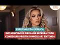 Deolane Bezerra pode conseguir prisão domiciliar? Entenda | Melhor da Tarde
