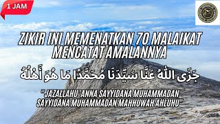 ZIKIR YANG MEMENATKAN 70 MALAIKAT MENCATAT AMALANNYA (GANJARAN LUAR BIASA) 1 JAM NONSTOP