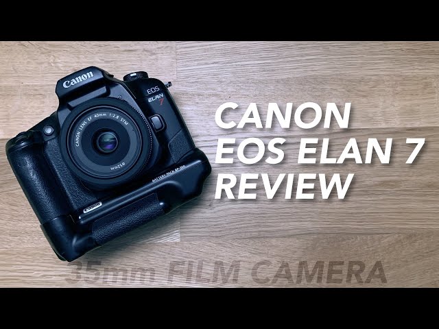 CANON EOS ELAN 7 (EOS 33) | My review of this great 35mm film ...