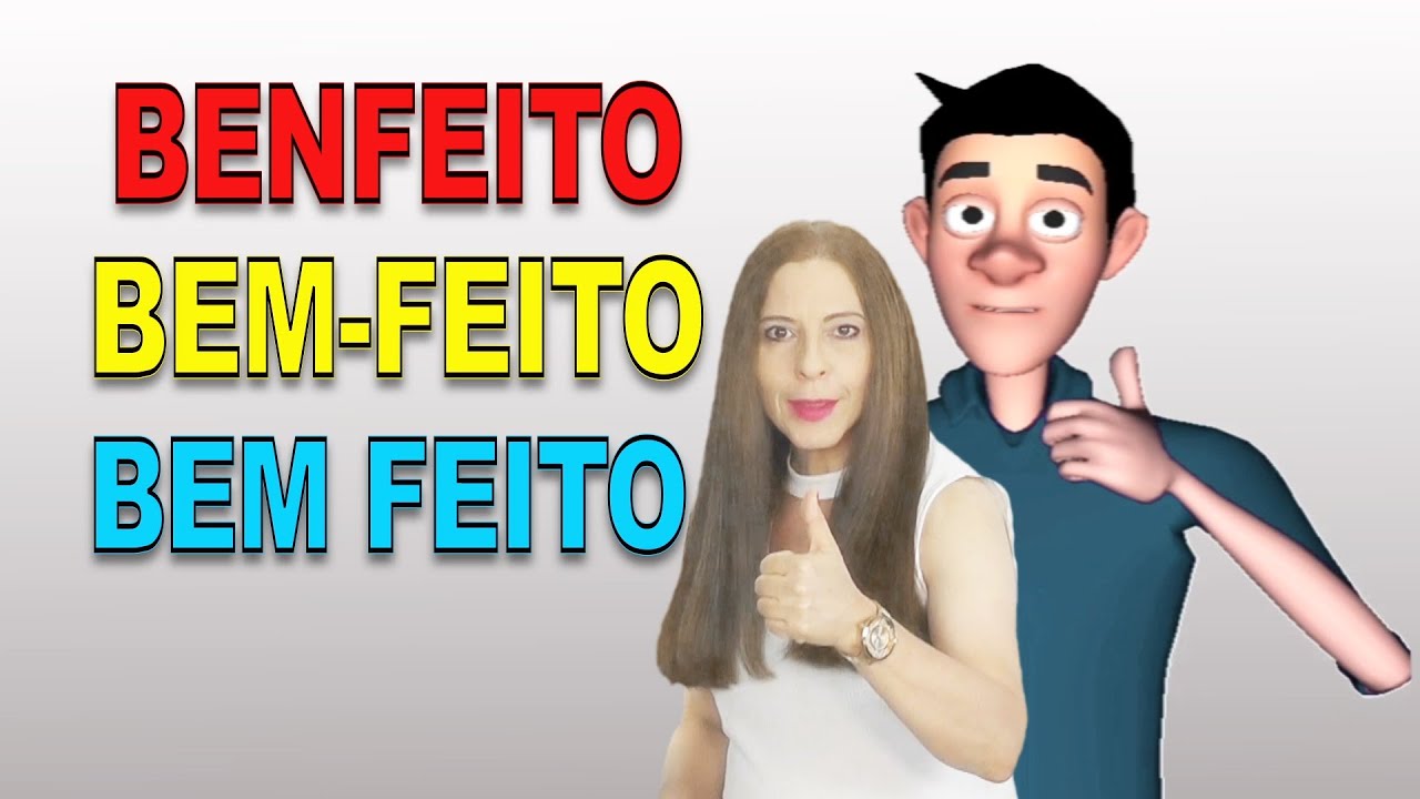 BENFEITO, BEM-FEITO E BEM FEITO - YouTube
