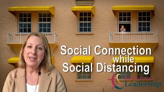Social Connection while Social Distancing