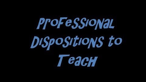 Dispositions to teach video presentation