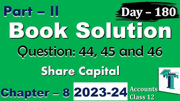 Day 180 Solution of Questions 44 45 & 46 Share Capital Chapter 8 Accounts Part  B class 12 PSEB