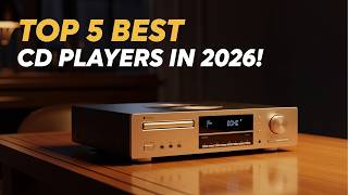 Top 5 Audiophile CD Players 2026 – Pure Sound MONSTERS!
