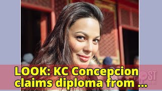 Look Kc Concepcion Claims Diploma From Paris University After 10 Years