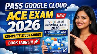 Pass Google Cloud ACE Exam 2026  Complete Study Guide (Book Launch)