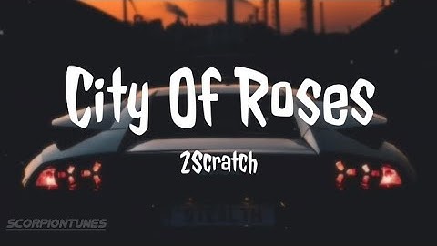Thumbnail of City Of Roses - 2Scratch (Lyrics) /ST