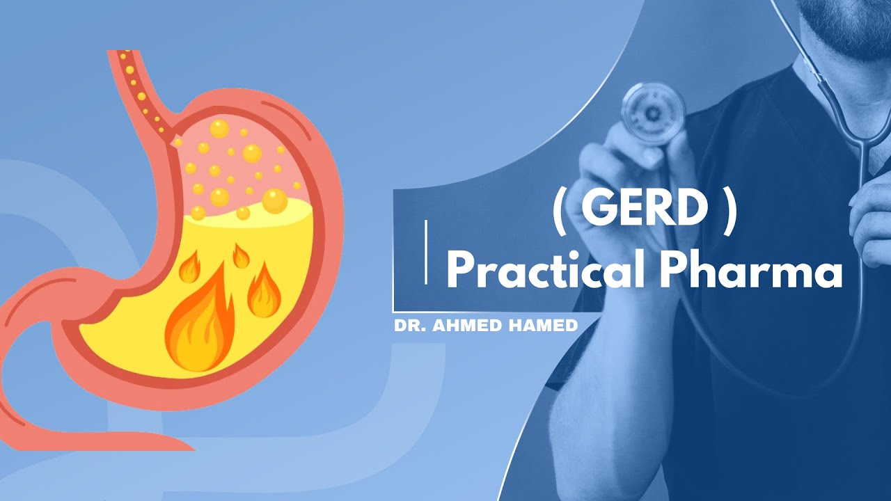GERD ( Practical Pharmacology )