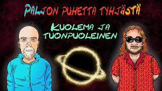 Paljon puhetta tyhjästä -podcast kausi 5 jakso 8 - Kuolema ja tuonpuoleinen