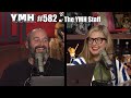 Your Mom's House Podcast - Ep. 582