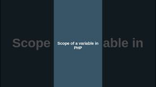Scope of a variable in PHP #computerscience