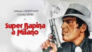 Суперограбление В Милане - Комедия Италия 1964 Адриано Челентано, Клаудия Мори, Дон Бэки