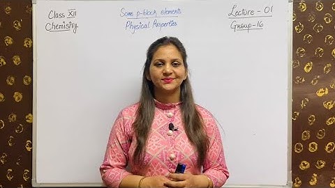 p block elements class 12| Group 16|Physical properties|oxygen family| CBSE| Ncert| Anjali sharma|
