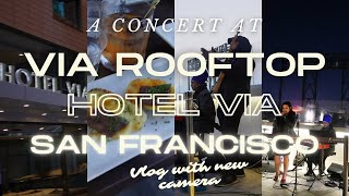 Via Rooftop at Hotel Via in San Francisco - Live Concert and Bites in a Cabana - *New Camera Vlog
