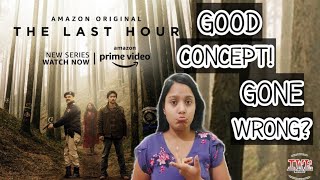 The Last Hour Reviewamazon Prime Videos Original Web Seriesindian Web Series Review