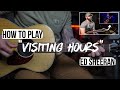 How To Play "Visiting Hours" Like Ed Sheeran