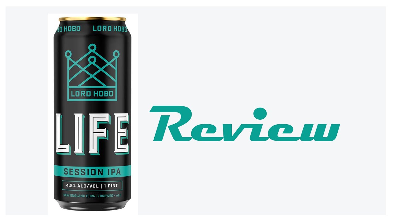 Lord Hobo Brewing Co. Life Session IPA Review