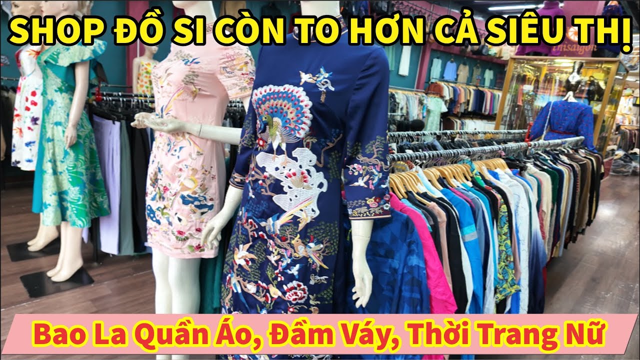 Bao La SHOP ĐỒ SI CÒN TO HƠN CẢ SIÊU THỊ Quần Áo, Đầm Váy, Thời Trang Nữ