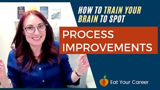 How to train your brain to spot process improvements