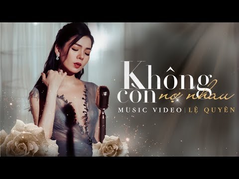 Không Còn Nợ Nhau – Lệ Quyên | Lương Gia Huy, Jangmi | Official Music Video