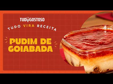 PUDIM DE GOIABADA fácil e delicioso: uma combinação surpreendente que dá muito certo