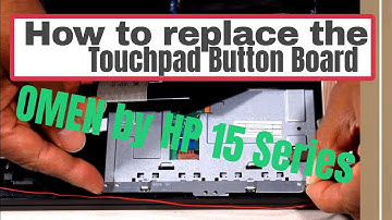 How to replace the Touchpad Button Board for OMEN by HP 15 Series Gaming Laptop