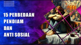 15 Perbedaan Pendiam dan Anti Sosial