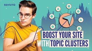 Get More Traffic with Topic Clusters in SEO