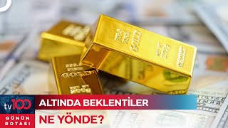 Altın İçin Alım Dönemi Mi Yoksa Yatırımcı Beklemeli Mi? Günün Rotası