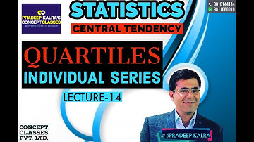 Quartiles Individual Series  | Lecture-14 | CA Pradeep Kalra | Concept Classes Pvt. Ltd. |