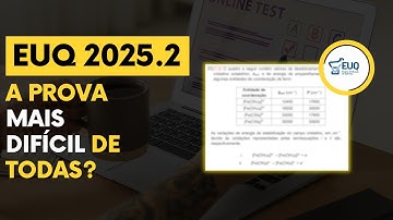 Exame Unificado de Química | EUQ 2025.2 | Gabarito completo