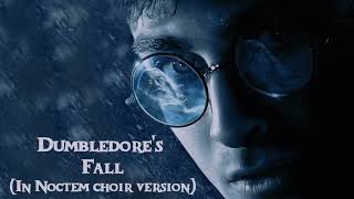 Dumbledore's Fall (Unofficial 'In Noctem' choir version) - HP & Half-Blood Prince Complete Score