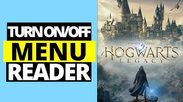 How To Turn On / Off Menu Reader in Hogwarts Legacy