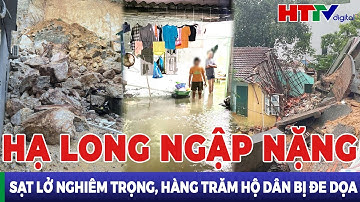 Hạ Long mưa lũ dữ dội, đất đá sạt lở liên tiếp, di dời khẩn cấp nhiều hộ dân