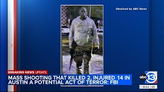 Austin shooting suspect who killed 2 injured 14 had indicators of potential ties to terrorism FBI