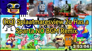 (RQ) Splaatmaresview 2u Has a Sparta NO BGM Remix