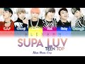 Teen Top 틴탑 - Supa Luv (슈파러브) Color Coded Lyrics (Han/Rom/Eng/가사)