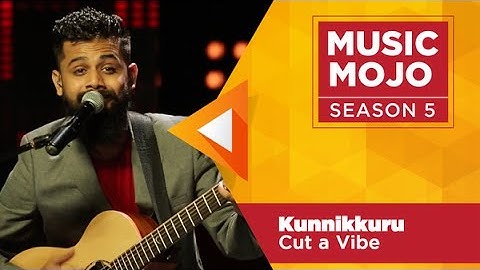 Kunnikkuru - Cut-a-Vibe - Music Mojo Season 5 - KappaTV