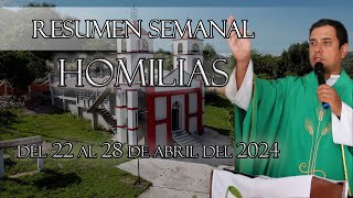 Resumen de Homilías, del 22 al 28 de Abril del 2024  Padre Arturo Cornejo