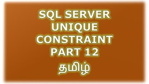 Create, Alter, Drop unique constraint in SQL Server - Part 12 Tamil