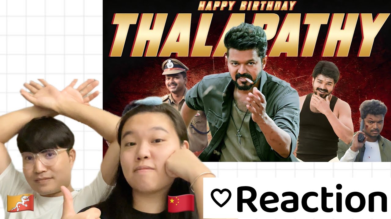 Thalapathy Vijay Birthday Special Mashup 2024 | Suriya Hari Kmcy | Bhutanese/Chinese Couple Reacts |