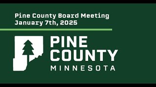Pine County Board Meeting - January 7th, 2025