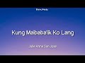 Julie Anne San Jose - Kung Maibabalik Ko Lang | Lyrics