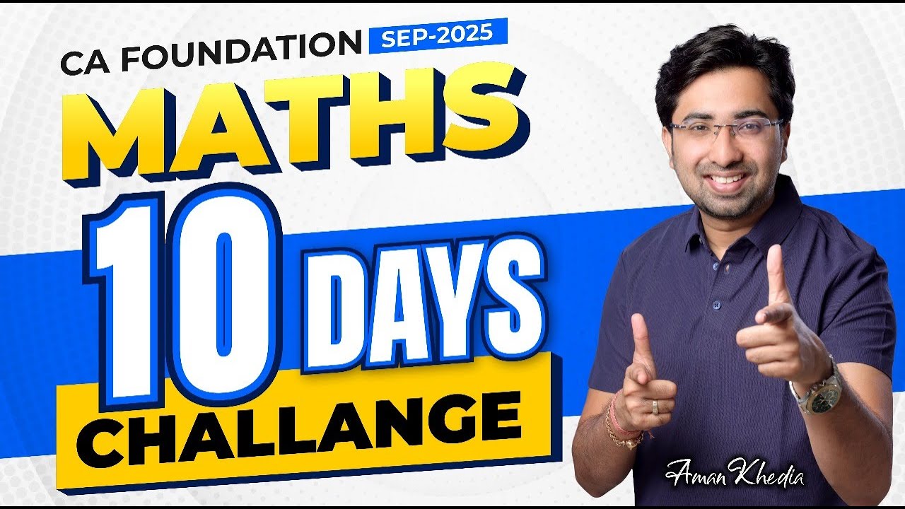 CA Foundation Maths | Sep 2025 Exam | 10 Days Challenge to Boost Score 🎯 | Aman Khedia