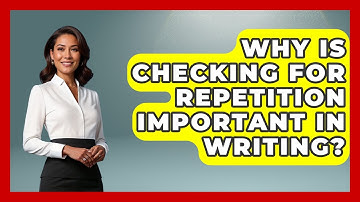 Why Is Checking For Repetition Important In Writing? - The Storytellers Room