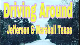 Driving Around Jefferson and Marshall Texas During Winter Storm