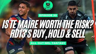 NRL Fantasy R13 Buy, Hold & Sell - Is Te Maire Worth the Risk?
